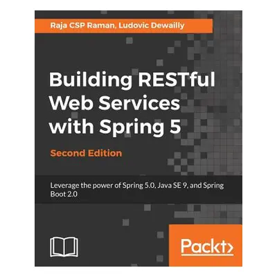 "Building RESTful Web Services with Spring 5" - "" ("Csp Rama Raja")