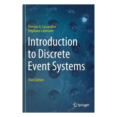 "Introduction to Discrete Event Systems" - "" ("Cassandras Christos G.")