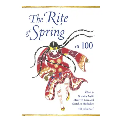 "The Rite of Spring at 100" - "" ("Neff Severine")