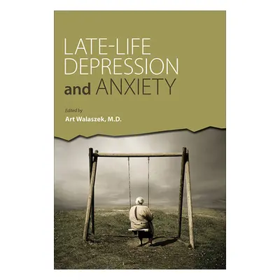 "Late-Life Depression and Anxiety" - "" ("Walaszek Art")