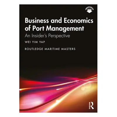 "Business and Economics of Port Management: An Insider's Perspective" - "" ("Yap Wei Yim")