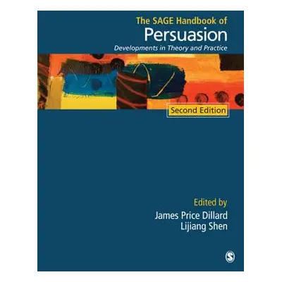 "Sage Handbook of Persuasion: Developments in Theory and Practice" - "" ("Dillard James Price")