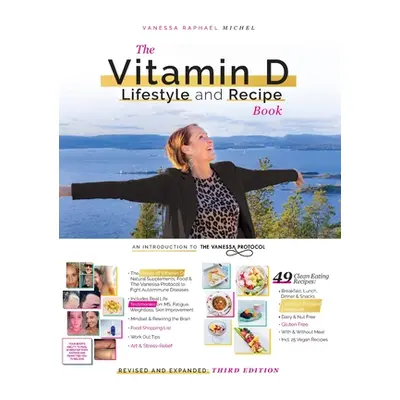 "The Vitamin D Lifestyle and Recipe Book (Third Edition)" - "" ("Michel Vanessa Raphael")