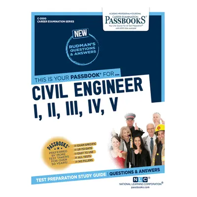 "Civil Engineer I, II, III, IV, V (C-2000): Passbooks Study Guidevolume 2000" - "" ("National Le