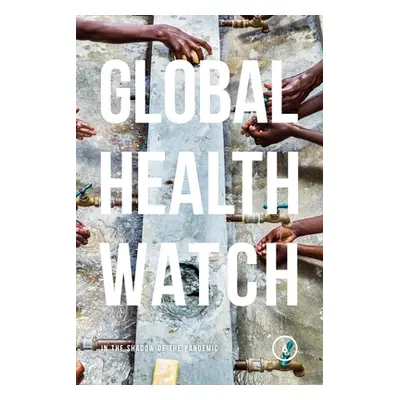 "Global Health Watch 6: In the Shadow of the Pandemic" - "" ("Bloomsbury Publishing")