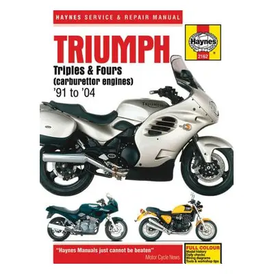 "Triumph Triples & Fours (91-04)" - "91-04" ("Haynes Publishing")