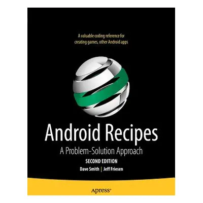 "Android Recipes: A Problem-Solution Approach" - "" ("Friesen Jeff")