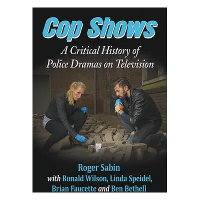 "Cop Shows: A Critical History of Police Dramas on Television" - "" ("Sabin Roger")