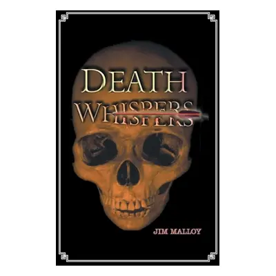 "Death Whispers" - "" ("Malloy Jim")