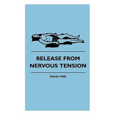 "Release From Nervous Tension" - "" ("Fink David")