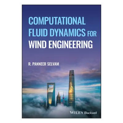 "Computational Fluid Dynamics for Wind Engineering" - "" ("Selvam R. Panneer")