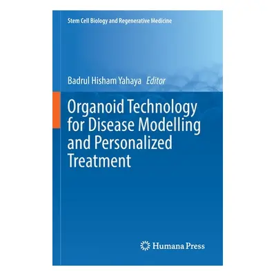 "Organoid Technology for Disease Modelling and Personalized Treatment" - "" ("Yahaya Badrul Hish