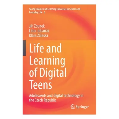 "Life and Learning of Digital Teens: Adolescents and Digital Technology in the Czech Republic" -