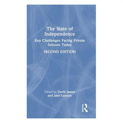 "The State of Independence: Key Challenges Facing Private Schools Today" - "" ("James David")