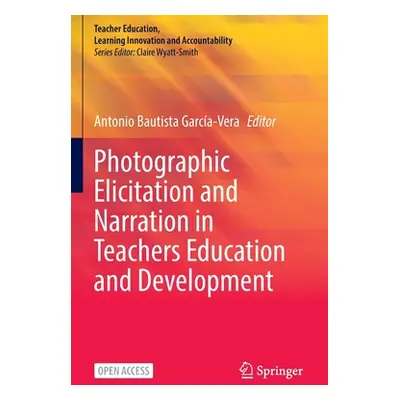 "Photographic Elicitation and Narration in Teachers Education and Development" - "" ("Bautista G