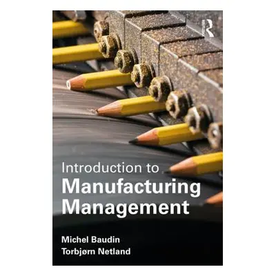 "Introduction to Manufacturing: An Industrial Engineering and Management Perspective" - "" ("Bau