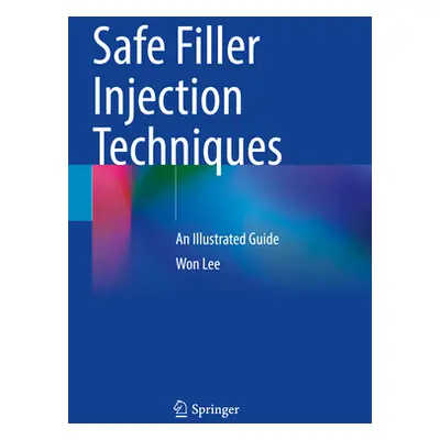 "Safe Filler Injection Techniques: An Illustrated Guide" - "" ("Lee Won")