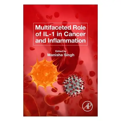 "Multifaceted Role of Il-1 in Cancer and Inflammation" - "" ("Singh Manisha")