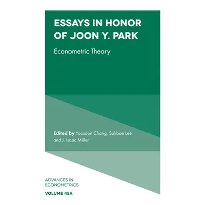 "Essays in Honor of Joon Y. Park: Econometric Theory" - "" ("Chang Yoosoon")