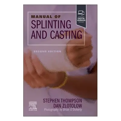 "Manual of Splinting and Casting" - "" ("Thompson Stephen R.")