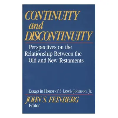 "Continuity and Discontinuity: Perspectives on the Relationship Between the Old and New Testamen