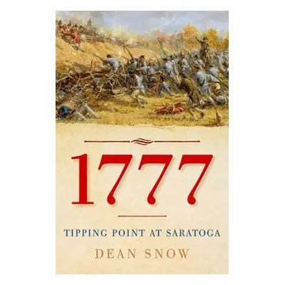 "1777: Tipping Point at Saratoga" - "" ("Snow Dean")