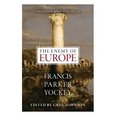 "The Enemy of Europe" - "" ("Yockey Francis Parker")