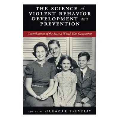 "The Science of Violent Behavior Development and Prevention" - "" ("Tremblay Richard E.")