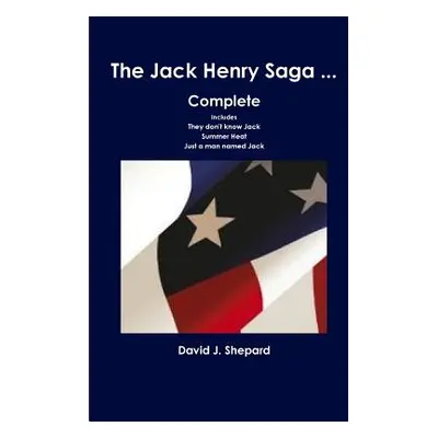 "The Jack Henry Saga ... Complete" - "" ("Shepard David")