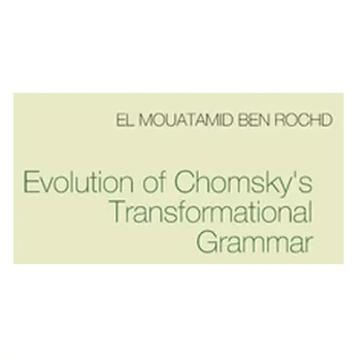 "Evolution of Chomsky's Transformational Grammar" - "" ("Ben Rochd El Mouatamid")