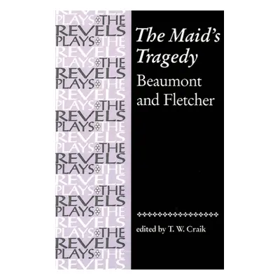 "The Maid's Tragedy: Beaumont and Fletcher" - "" ("Bevington Stephen")