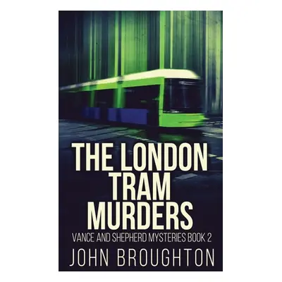 "The London Tram Murders" - "" ("Broughton John")