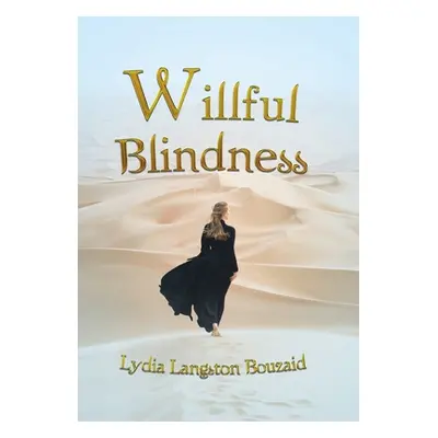 "Willful Blindness" - "" ("Bouzaid Lydia Langston")