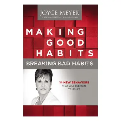 "Making Good Habits, Breaking Bad Habits: 14 New Behaviors That Will Energize Your Life" - "" ("