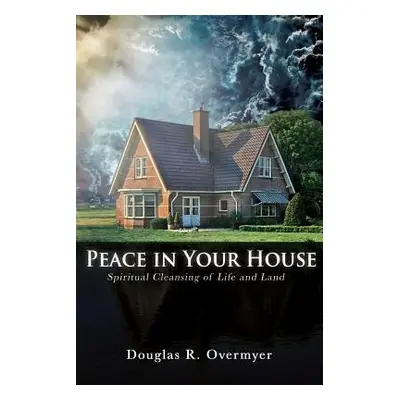 "Peace in Your House" - "" ("Overmyer Douglas R.")