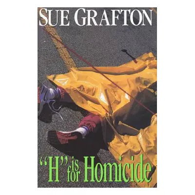 "H Is for Homicide: A Kinsey Millhone Novel" - "" ("Grafton Sue")