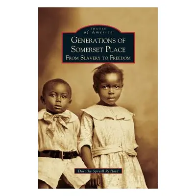 "Generations of Somerset Place: From Slavery to Freedom" - "" ("Spruill Redford Dorothy")