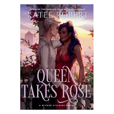 "Queen Takes Rose: A Dark Fairy Tale Romance" - "" ("Robert Katee")