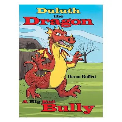 "Duluth the Dragon: A Big Red Bully" - "" ("Buffett Devon")