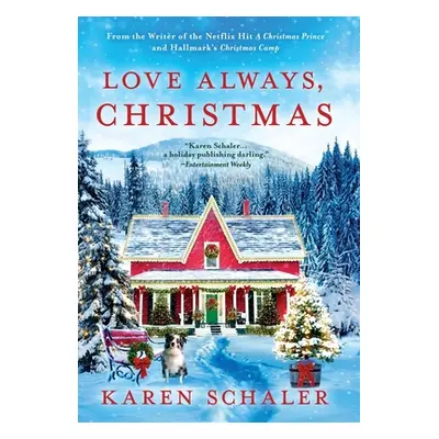 "Love Always, Christmas: A feel-good Christmas romance from writer of Netflix's A Christmas Prin