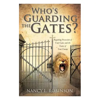 "Who's Guarding the Gates?" - "" ("Robinson Nancy L.")