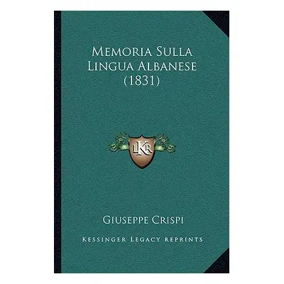 "Memoria Sulla Lingua Albanese (1831)" - "" ("Crispi Giuseppe")