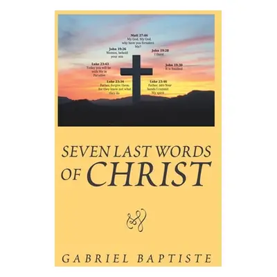 "Seven Last Words of Christ: Began in Chennai India" - "" ("Baptiste Gabriel")