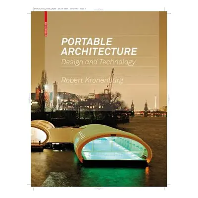 "Portable Architecture" - "Design and Technology" ("Kronenburg Robert")