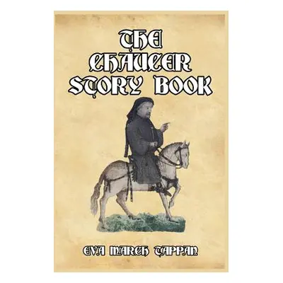 "The Chaucer Story Book" - "" ("Tappan Eva March")