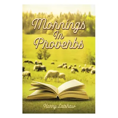 "Mornings in Proverbs" - "" ("Latshaw Harry")