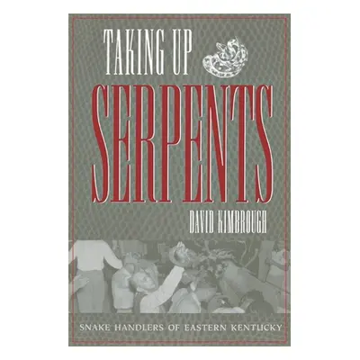 "Taking Up Serpents" - "" ("Kimbrough David")