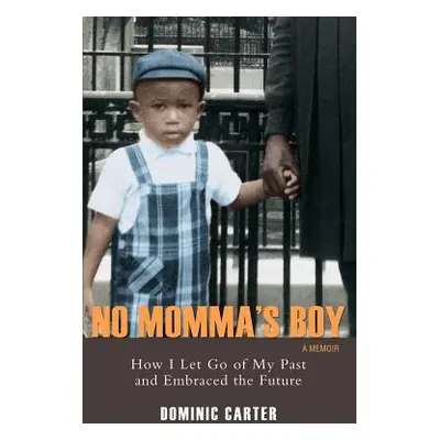 "No Momma's Boy" - "" ("Carter Dominic")