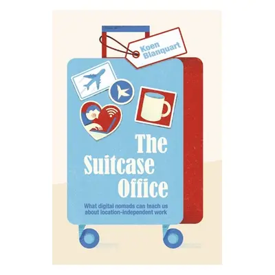 "The Suitcase Office: What Digital Nomads Can Teach Us about Location-Independent Work" - "" ("B