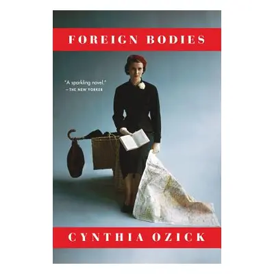 "Foreign Bodies" - "" ("Ozick Cynthia")